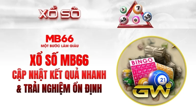 Xổ Số MB66 – Cập Nhật Kết Quả Nhanh & Trải Nghiệm Ổn Định 2026